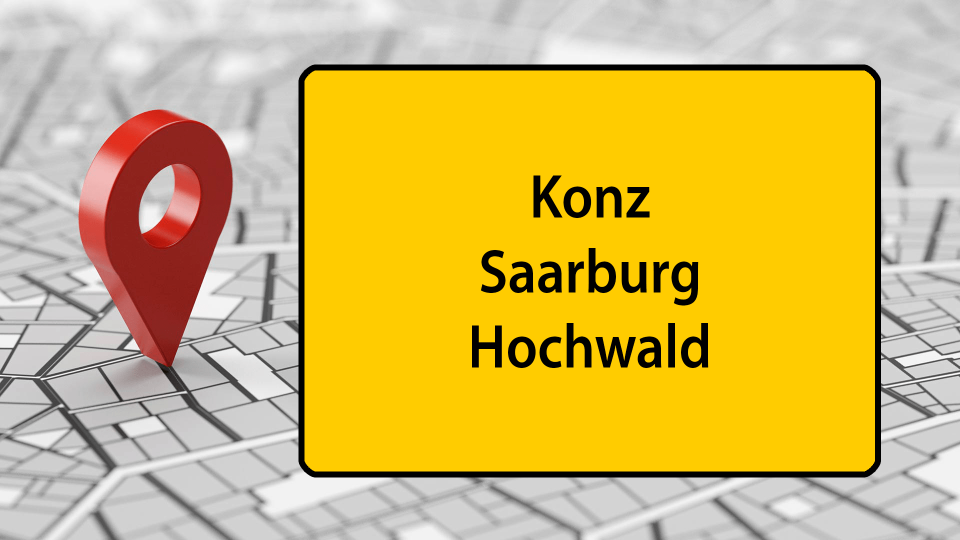 Ein rotes Standort-Symbol ist auf einem Stadtplan abgebildet. Daneben ist "Konz, Saarburg, Hochwald" auf ein Ortsschild geschrieben.