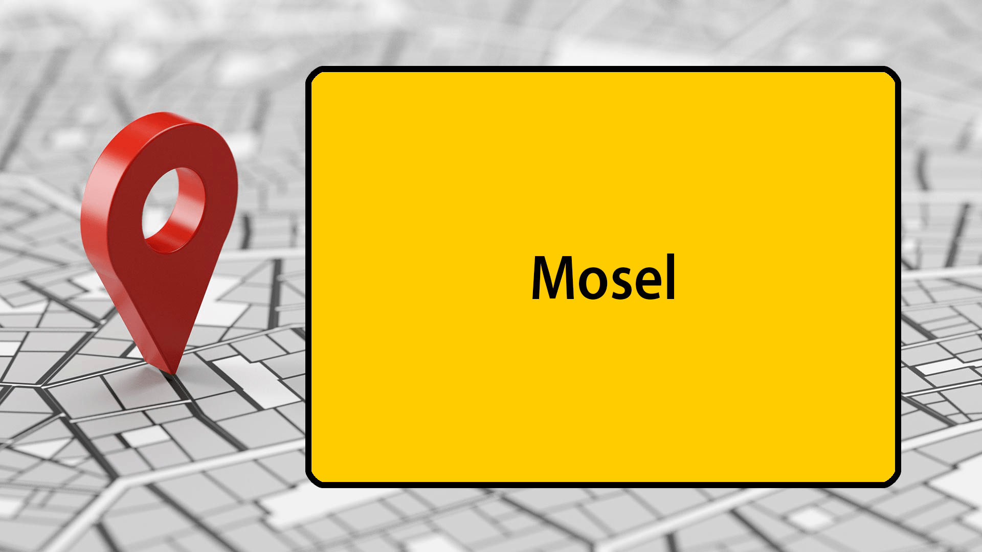 Ein rotes Standort-Symbol ist auf einem Stadtplan abgebildet. Daneben ist "Mosel" auf ein Ortsschild geschrieben.