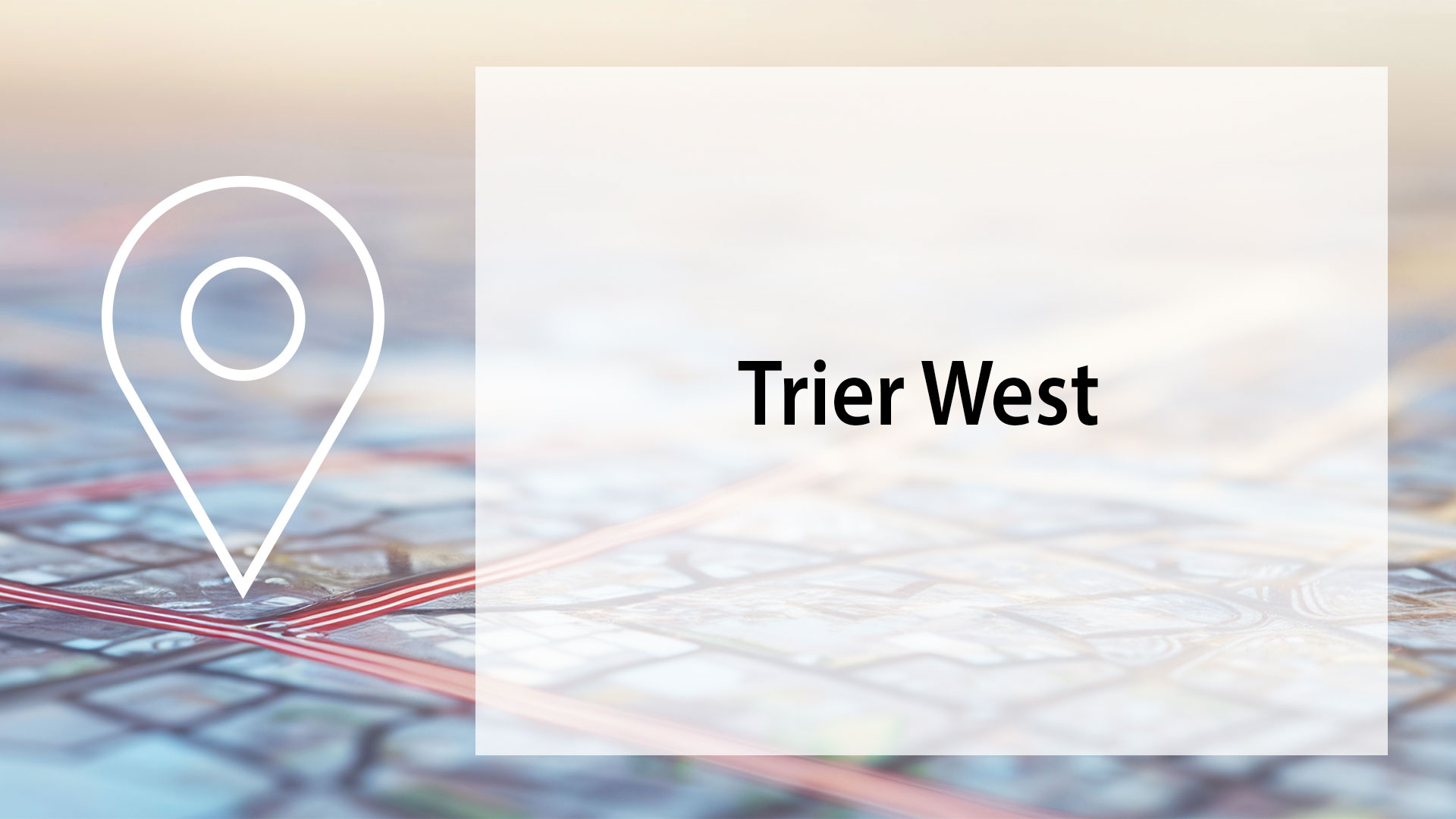 Eine Landkarte mit einem Standortsymbol und der Beschriftung "Trier West" wird dargestellt.